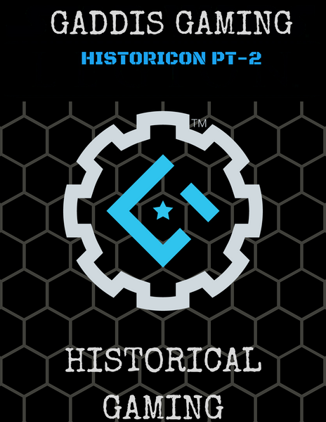 GADDIS GAMING at HISTORICON part 2