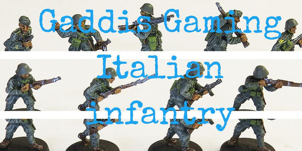 28mm WWII Miniatures - Italians - Gaddis Gaming